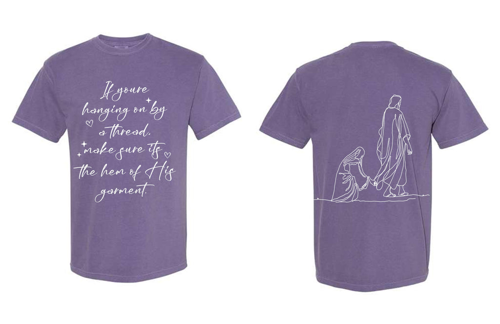 If you're hanging on by a thread make sure that thread is the hem of HIS garment comfort colors brand