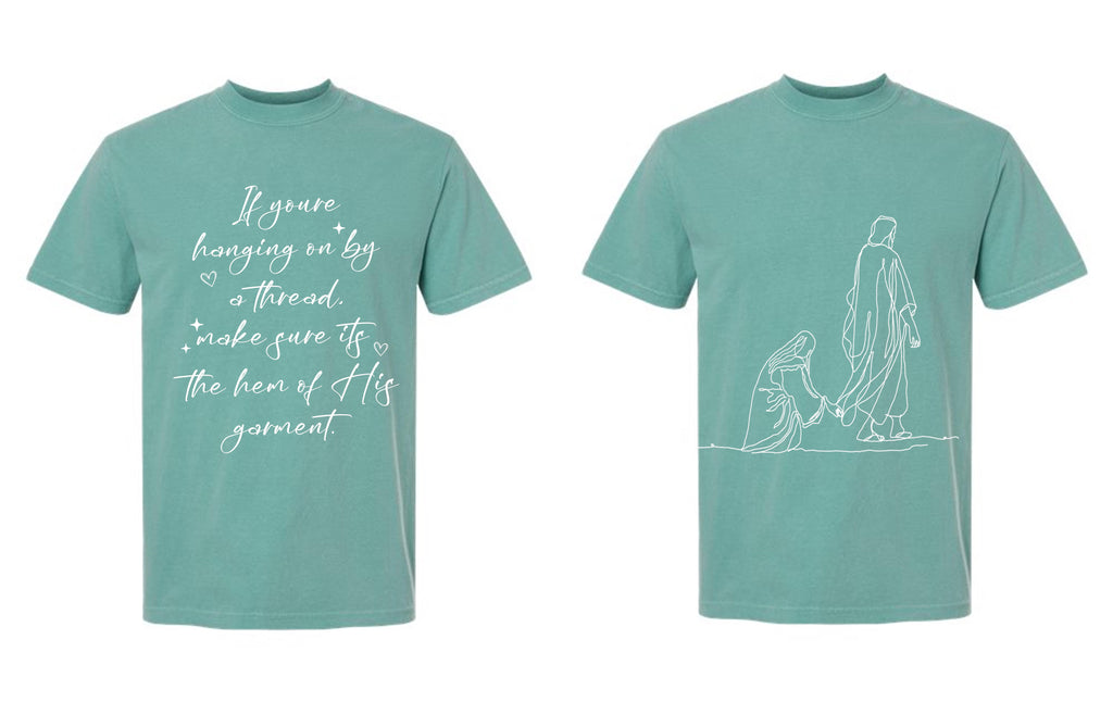 If you're hanging on by a thread make sure that thread is the hem of HIS garment comfort colors brand
