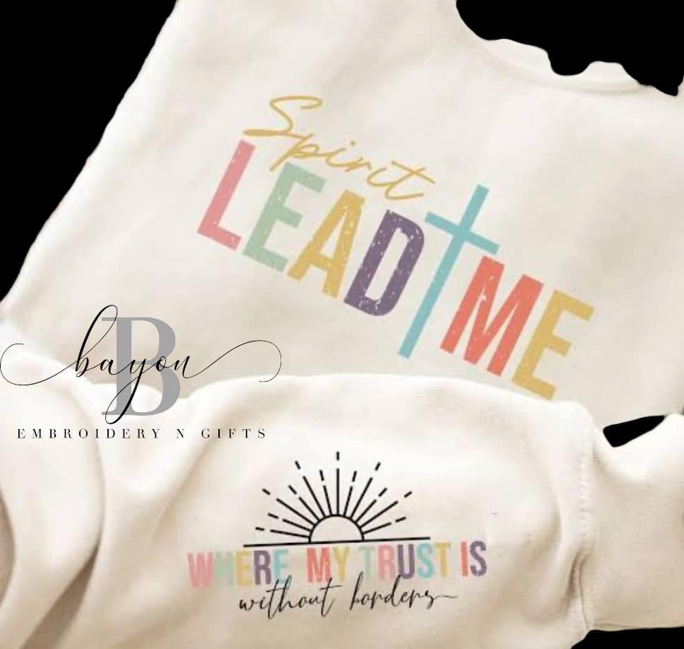 Spirit Lead Me Where my trust is without borders shirt